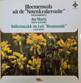 Various � Bloemenwals Uit De �Notenkrakersuite�  Ave Maria  Balletmusik No.1 Uit �Rosamunde�